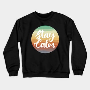 Stay Calm Crewneck Sweatshirt